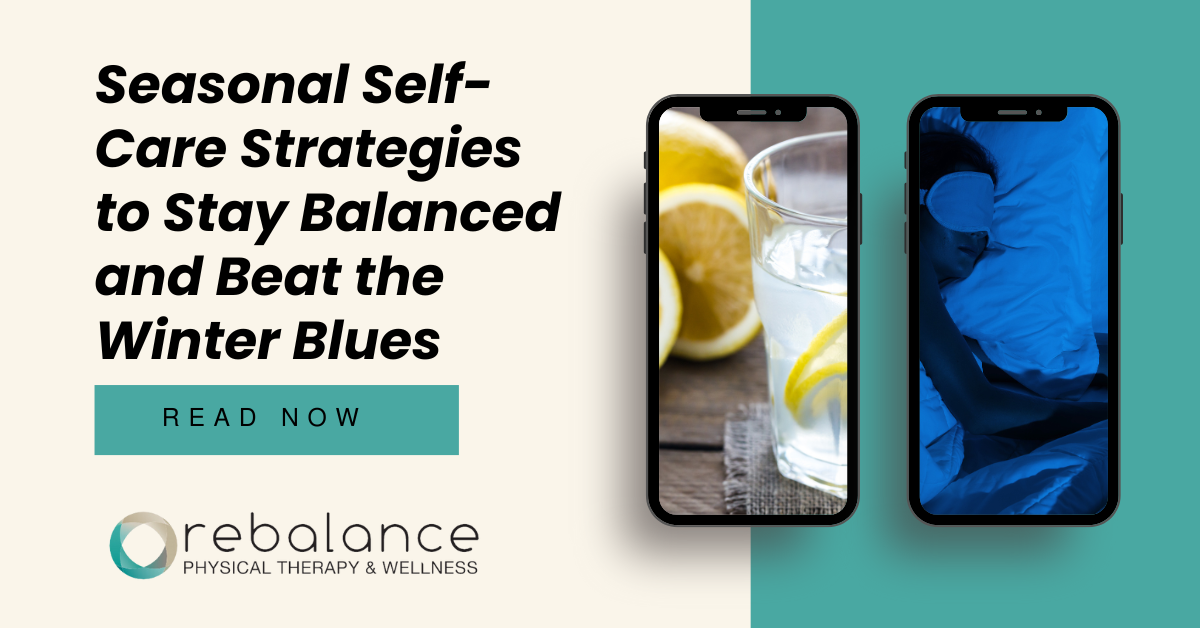 Seasonal Self-Care Strategies to Stay Balanced and Beat the Winter Blues